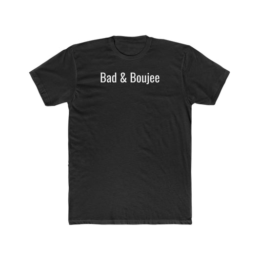 Men's Tee: Bad & Boujee